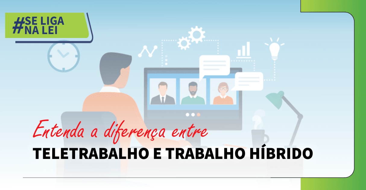Leia mais sobre o artigo ENTENDA A DIFERENÇA ENTRE TELETRABALHO E TRABALHO HÍBRIDO
